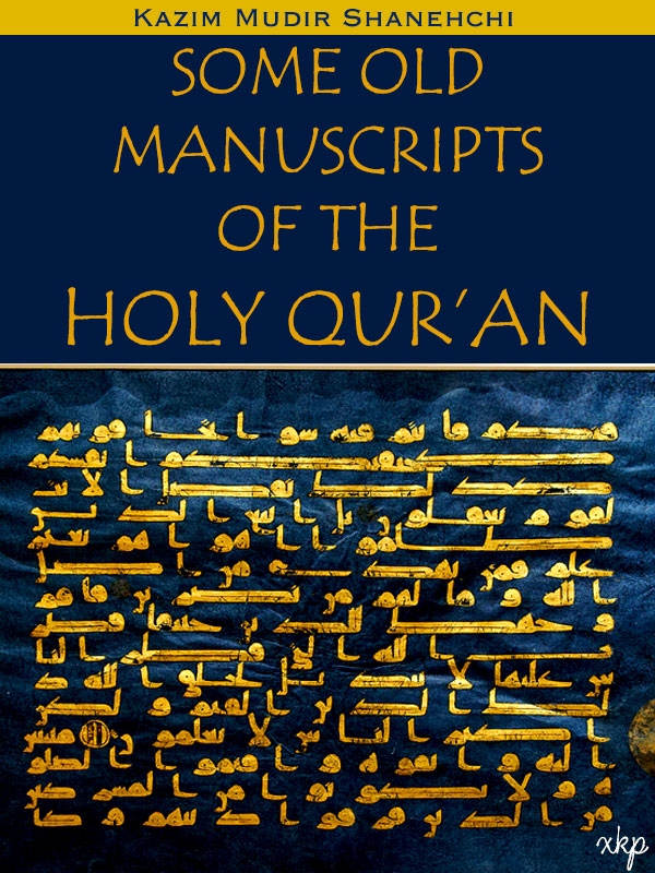 SOME OLD MANUSCRIPTS OF THE HOLY QURAN