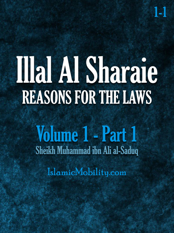 Illal Al Sharaie - REASONS FOR THE LAWS - Volume 1 - Part 1