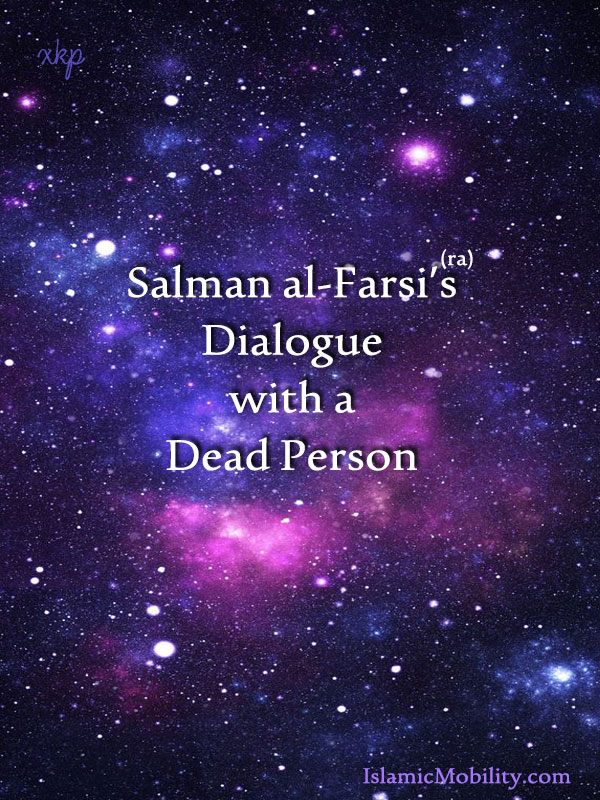 Salman al Farsi dialogue with a dead person